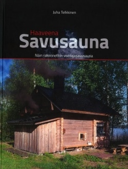 Haaveena savusauna : näin rakennettiin voittajasavusauna