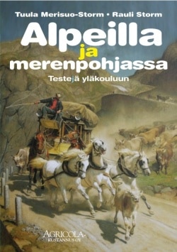 Alpeilla ja merenpohjassa : testejä yläkouluun