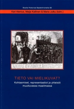 Tieto vai mielikuvat? : kohtaamiset, representaatiot ja yhteisöt muuttuvassa maailmassa