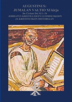 Augustinus: Jumalan Valtio XI Kirja De Civitate Dei – Johdatus kristilliseen luomisuskoon ja historiaan