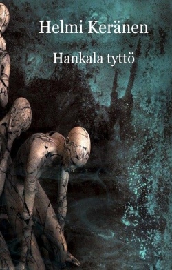 Hankala tyttö : proosarunoja