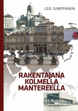 Rakentajana kolmella mantereella : Amerikan opein idänkauppaa ja arvorakennuksia