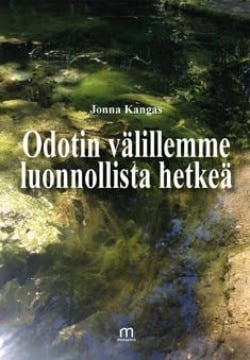 Odotin välillemme luonnollista hetkeä