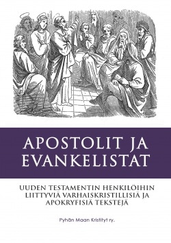 Apostolit ja evankelistat : uuden testamentin apokryfejä