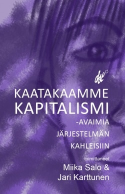 Kaatakaamme kapitalismi : avaimia järjestelmän kahleisiin