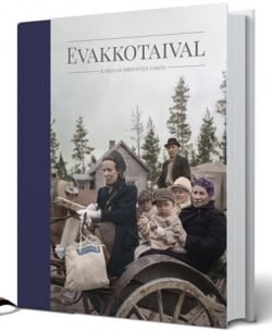 Evakkotaival : Karjalan siirtoväen tarina