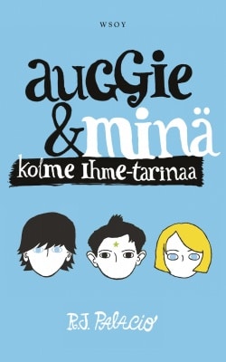 Auggie & minä : kolme Ihme-tarinaa