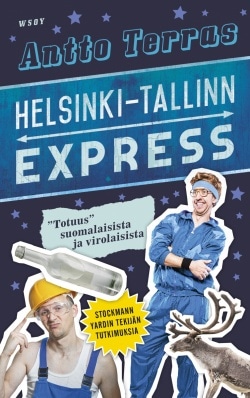 Helsinki-Tallinn Express : totuus suomalaisista ja virolaisista