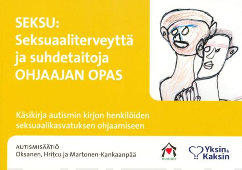 SEKSU : seksuaaliterveyttä ja suhdetaitoja, ohjaajan opas, käsikirja autismin kirjon henkilöiden seksuaalikasvatuksen ohjaamisee