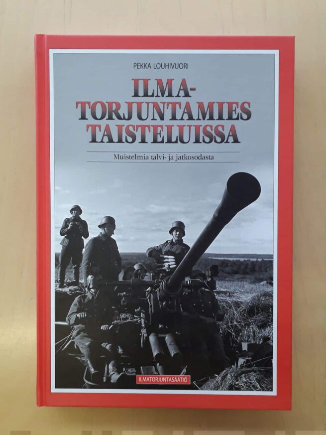 Ilmatorjuntamies taisteluissa : muistelmia talvi- ja jatkosodasta