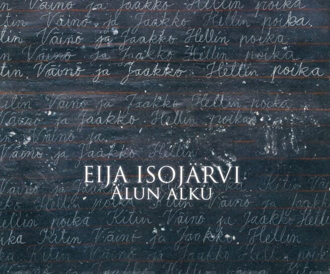 Eija Isojärvi : alun alku = the essence of past