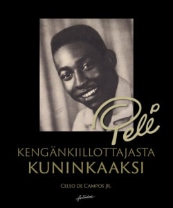 Pelé : kengänkiillottajasta kuninkaaksi