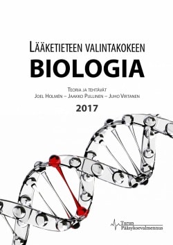 Lääketieteen valintakokeen biologia 2017 : teoria ja tehtävät