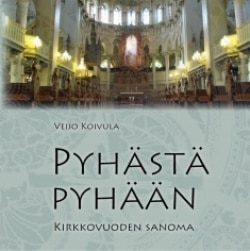 Pyhästä pyhään : kirkkovuoden sanoma