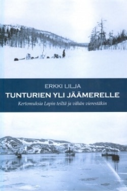 Tunturien yli Jäämerelle : kertomuksia Lapin teiltä ja vähän vierestäkin