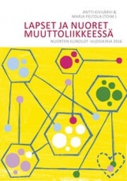 Lapset ja nuoret muuttoliikkeessä : nuorten elinolot -vuosikirja 2016