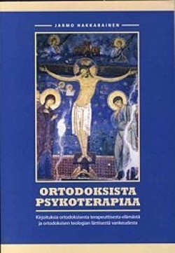 Ortodoksista psykoterapiaa : kirjoituksia ortodoksisesta terapeuttisesta elämästä ja ortodoksisen teologian läntisestä vankeudes