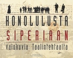 Honolulusta Siperiaan : valokuvia Taalintehtaalta