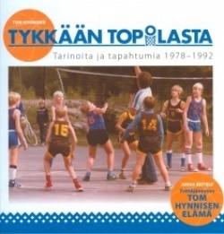 Tykkään ToPoLasta : tarinoita ja tapahtumia 1978-1992