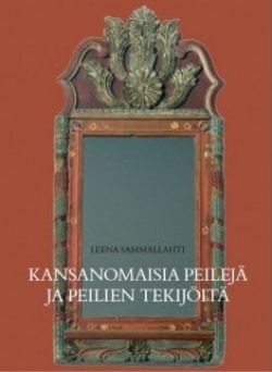 Kansanomaisia peilejä ja peilien tekijöitä