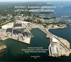 Hanko : kaupunki muutoksessa = Hangö : stad i förändring