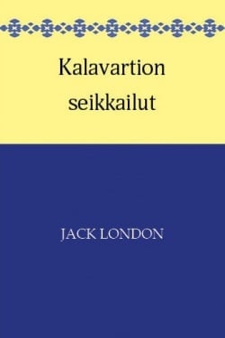 Kalavartion seikkailut