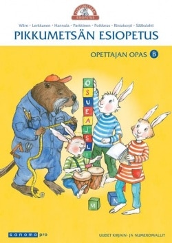 Pikkumetsän esiopetus Opettajan opas B (uudet kirjain- ja numeromallit)