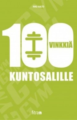 100 vinkkiä kuntosalille