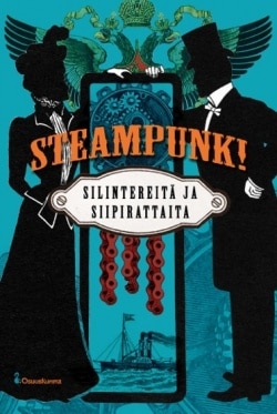 Steampunk! : silintereitä ja siipirattaita