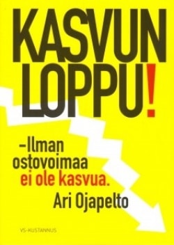 Kasvun loppu : ilman ostovoimaa ei ole kasvua