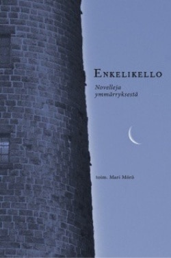 Enkelikello : novelleja ymmärryksestä