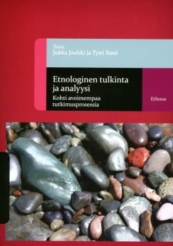 Etnologinen tulkinta ja analyysi : kohti avoimempaa tutkimusprosessia