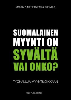 Suomalainen myynti on syvältä, vai onko? Työkaluja myyntiloikkaan.