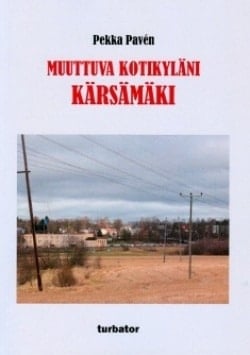 Muuttuva kotikyläni Kärsämäki