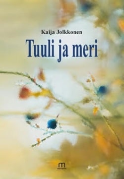 Tuuli ja meri : runokirja