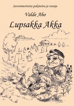 Lupsakka akka (CD) : savonmurteisia pakinoita ja runoja