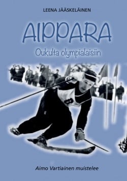 Aippara : Oukulta olympialaisiin, Aimo Vartiainen muistelee