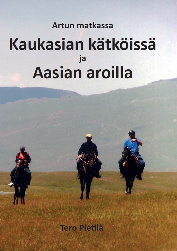 Kaukasian kätköissä ja Aasian aroilla