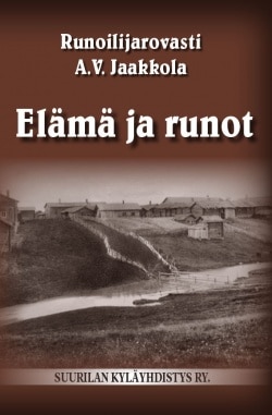 Runoilijarovasti A.V. Jaakkola : elämä ja runot