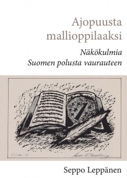 Ajopuusta mallioppilaaksi : näkökulmia Suomen polusta vaurauteen