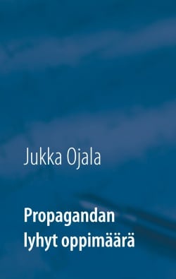 Propagandan lyhyt oppimäärä (kovakantinen)