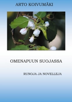 Omenapuun suojassa : runoja ja novelleja