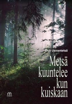 Metsä kuuntelee kun kuiskaan