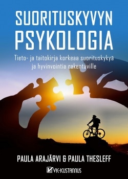 Suorituskyvyn psykologia : tieto- ja taitokirja korkeaa suorituskykyä ja hyvinvointia rakentaville