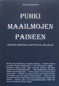 Puhki maailmojen paineen : Antero Rinteen ajattelun jäljillä