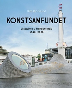 Konstsamfundet : liiketoimia ja kulttuuritekoja 1940-2020