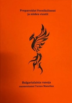 Preparoidut feenikslinnut ja niiden viestit : bulgarialaisia runoja