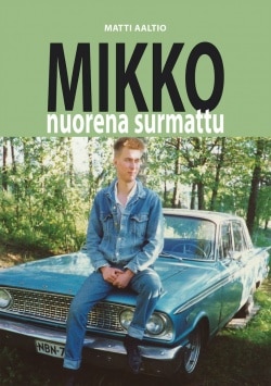 Mikko : nuorena surmattu