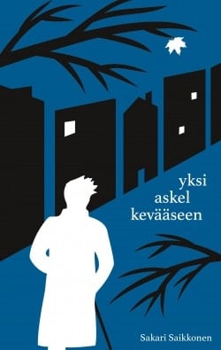 Yksi askel kevääseen : ja muita äkkinäisiä liikkeitä