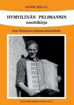 Hymyilevän pelimannin nuottikirja : Ossi Niinimäen pelimannimusiikkia